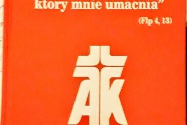 „Wszystko mogę w Tym, który mnie umacnia”. Książka Księdza Asystenta Tadeusza Borutki
